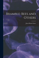 Bramble-Bees and Others