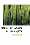 Brancas; Les Amours de Quaterquem