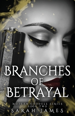 Branches of Betrayal: The sequel to the explosive, enemies-to-lovers dark romance novel Seeds of Sorrow - James, Sarah