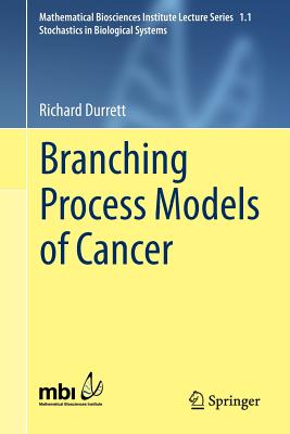 Branching Process Models of Cancer - Durrett, Richard