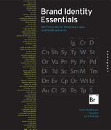 Brand Identity Essentials: 100 Principles for Designing Logos and Building Brands