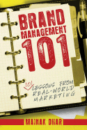 Brand Management 101: 101 Lessons from Real-World Marketing - Dhar, Mainak