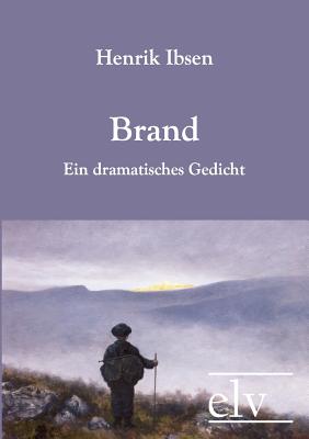 Brand - Ibsen, Henrik