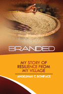 Branded: My Story of Resilience from My Village