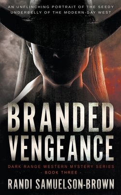 Branded Vengeance: A Contemporary Western Thriller - Samuelson-Brown, Randi A
