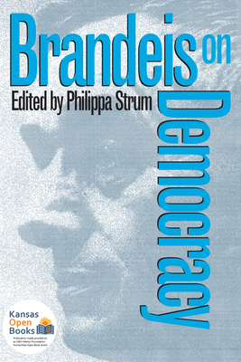 Brandeis on Democracy - Strum, Philippa