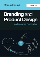 Branding and Product Design: An Integrated Perspective. Monika Hestad