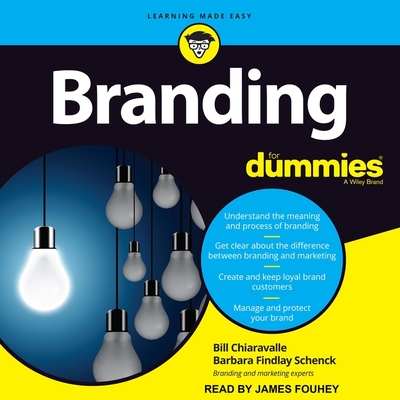 Branding for Dummies: 2nd Edition - Fouhey, James (Read by), and Chiaravalle, Bill, and Schenck, Barbara Findlay