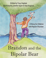 Brandon and the Bipolar Bear: A Story for Children with Bipolar Disorder (Revised Edition)