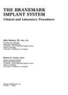 Branemark Implant System: Clinical and Laboratory Procedures - Beumer, John