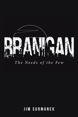 Branigan: The Needs of the Few - Surmanek, Jim