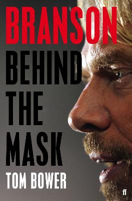 Branson: Behind the Mask - Bower, Tom