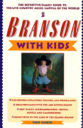 Branson with Kids: The Definitive Family Guide to the Live Country Music Capital of the World - Eugene, Toni