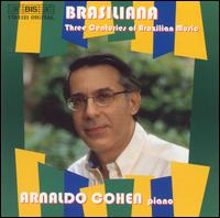 Brasiliana: Three Centuries of Brazilian Music - Arnaldo Cohen