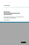 Braucht die Kommunikationswissenschaft Systemtheorie?: Wie tr?gt das AGIL-Schema zum Verst?ndnis des Sozialsystems Gesellschaft bei?