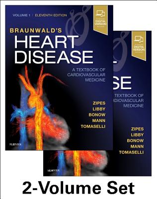 Braunwald's Heart Disease: A Textbook of Cardiovascular Medicine, 2-Volume Set - Libby, Peter, and Zipes, Douglas P., and Bonow, Robert O. (Editor)