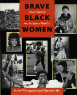 Brave Black Women: From Slavery to the Space Shuttle