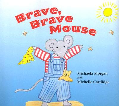 Brave, Brave Mouse - Morgan, Michaela