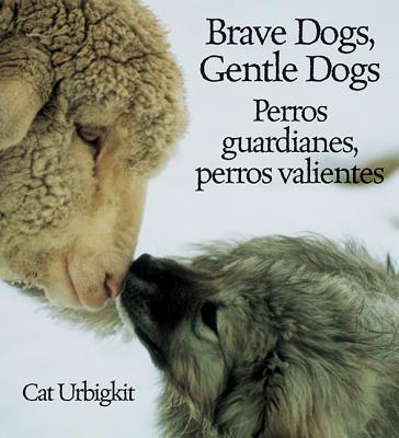 Brave Dogs, Gentle Dogs - Urbigkit, Cat