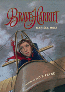 Brave Harriet: The First Woman to Fly the English Channel