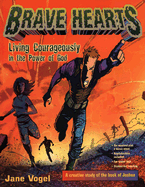 Brave Hearts: Living Courageously in the Power of God - Vogel, Jane, Ms., and Reeves, Dale (Editor)