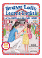 Brave Lolis Learns English / LA VALIENTE LOLIS APRENDE INGL?S
