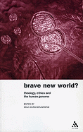 Brave New World?: Theology, Ethics and the Human Genome