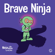 Brave Ninja: A Children's Book About Courage