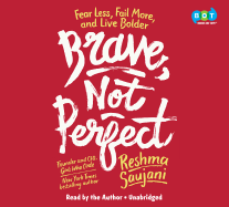 Brave, Not Perfect: Fear Less, Fail More, and Live Bolder