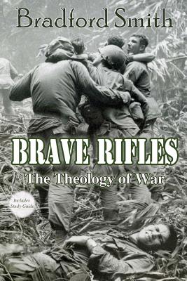 Brave Rifles: The Theology of War - Bridgeman, Gregg (Editor), and Smith, Bradford
