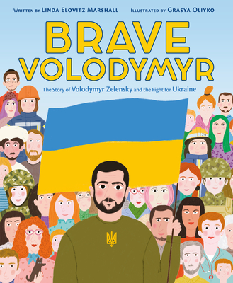 Brave Volodymyr: The Story of Volodymyr Zelensky and the Fight for Ukraine - Marshall, Linda Elovitz