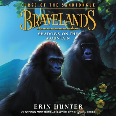 Bravelands: Curse of the Sandtongue: Shadows on the Mountain - Hunter, Erin, and Fouhey, James (Read by)