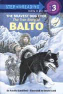Bravest Dog Ever: Story of Balto