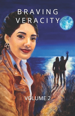 Braving Veracity: Personal Essays by Brandywine Women Writers (Volume 2) - Braik-Selin, Catherine, and Braithwaite, Kate, and Cordova-Pedroza, Marln