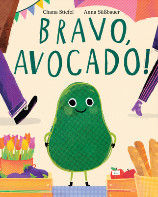 Bravo, Avocado! - Stiefel, Chana