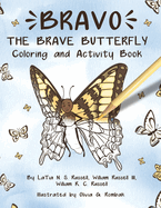 Bravo The Brave Butterfly: Coloring and Activity Book: Coloring