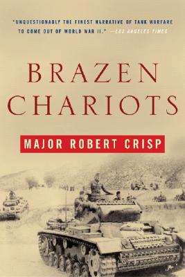 Brazen Chariots: A Tank Commander in Operation Crusader - Crisp, Robert