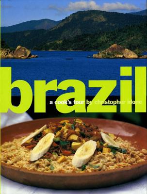 Brazil: A Cook's Tour - Idone, Christopher