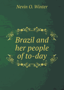 Brazil and Her People of To-Day