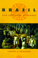 Brazil: Five Centuries of Change - Skidmore, Thomas E