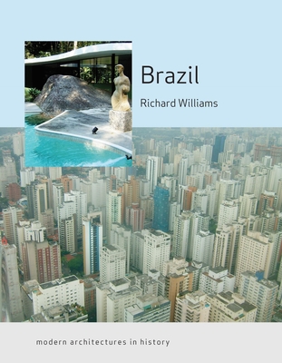 Brazil: Modern Architectures in History - Williams, Richard J