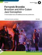 Brazilian and Afro-Cuban Jazz Conception: 17 Intermediate Tunes with Additional Exercises and Grooves, Book & Online Audio