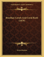 Brazilian Corals and Coral Reefs (1879)