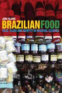 Brazilian Food: Race, Class and Identity in Regional Cuisines