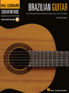 Brazilian Guitar: Learn to Play Brazilian Guitar with Step-By-Step Lessons and 17 Great Songs