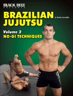 Brazilian Jujutsu Volume 2: No-GI Techniques
