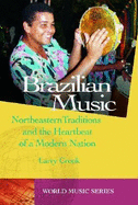 Brazilian Music: Northeastern Traditions and the Heartbeat of a Modern Nation