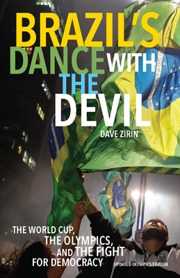 Brazil's Dance with the Devil: The World Cup, the Olympics, and the Struggle for Democracy - Zirin, Dave