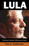 Brazil's Lula: The Most Popular Politician on Earth