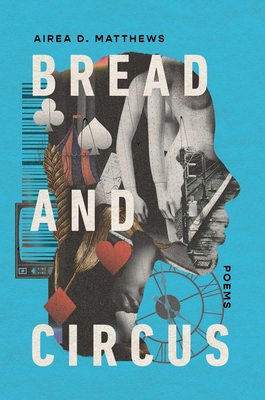 Bread and Circus - Matthews, Airea D